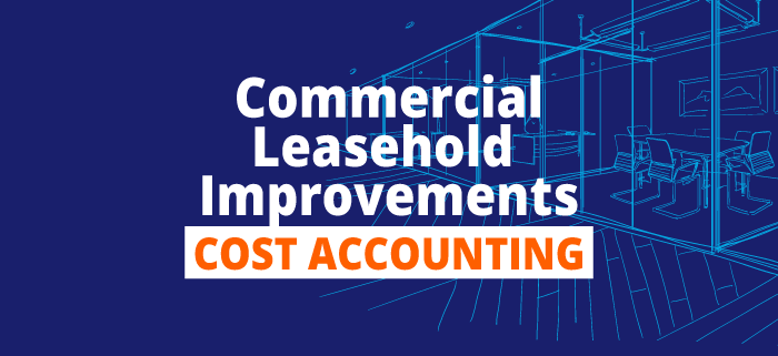 Commercial leasehold improvements cost accounting.