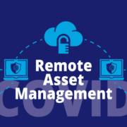 Remote asset management during COVID.