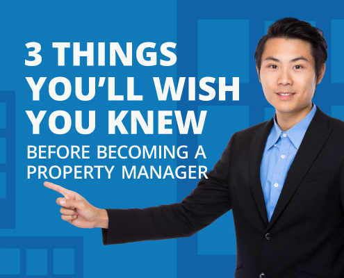 Three things you'll wish you knew before becoming a property manager.