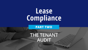 Lease compliance - Part two - The tenant audit.