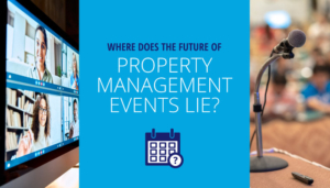 Where does the future of property management events lie?